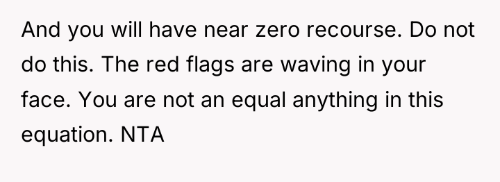 And you will have near zero recourse. Do not do...