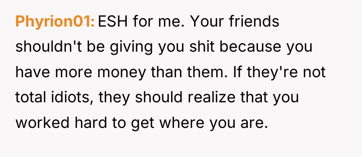 Phyrion01 ESH for me. Your friends shouldn't be giving you...