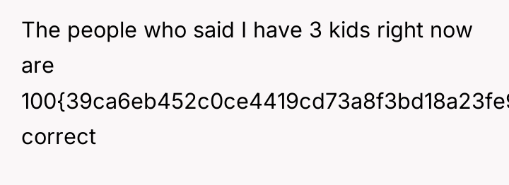 The people who said I have 3 kids right now...