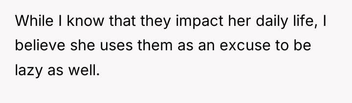 While I know that they impact her daily life, I...