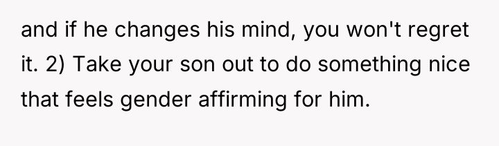 and if he changes his mind, you won't regret it....