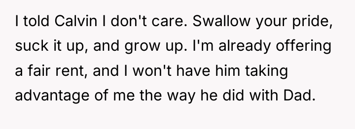 I told Calvin I don't care. Swallow your pride, suck...