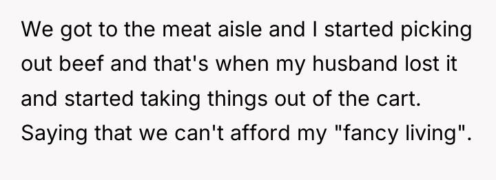 We got to the meat aisle and I started picking...