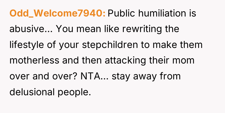 Odd_Welcome7940 Public humiliation is abusive... You mean like rewriting the...