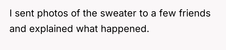 I sent photos of the sweater to a few friends...