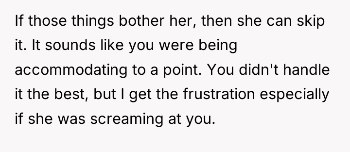 If those things bother her, then she can skip it....