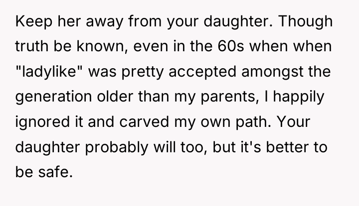 Keep her away from your daughter. Though truth be known,...