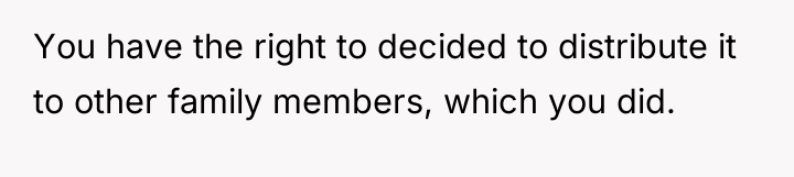 You have the right to decided to distribute it to...