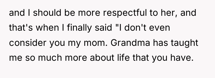 and I should be more respectful to her, and that's...