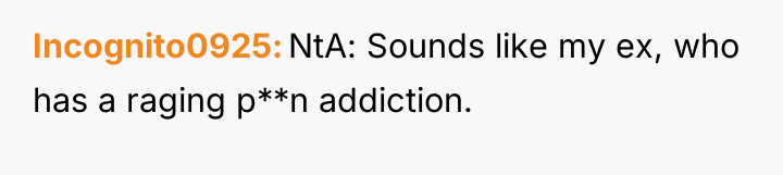 Incognito0925 NtA: Sounds like my ex, who has a raging...