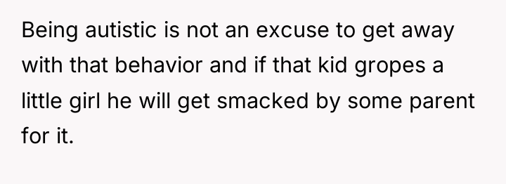 Being autistic is not an excuse to get away with...