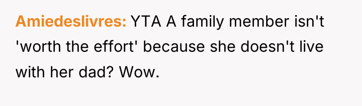 Amiedeslivres YTA A family member isn't 'worth the effort' because...