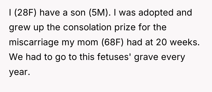 I (28F) have a son (5M). I was adopted and...