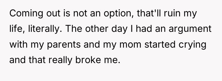 Coming out is not an option, that'll ruin my life,...