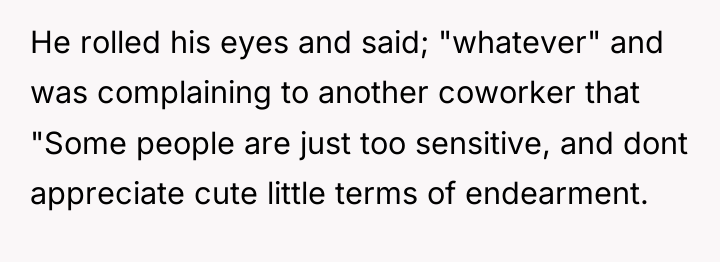 He rolled his eyes and said; "whatever" and was complaining...