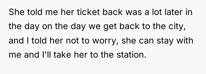 She told me her ticket back was a lot later...