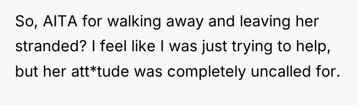 So, AITA for walking away and leaving her stranded? I...