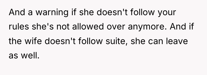 And a warning if she doesn't follow your rules she's...