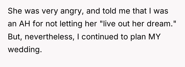 She was very angry, and told me that I was...