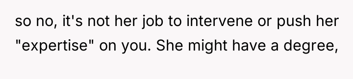 so no, it's not her job to intervene or push...