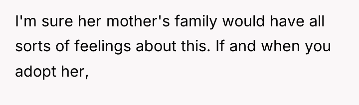 I'm sure her mother's family would have all sorts of...
