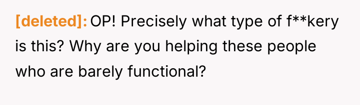 [deleted] OP! Precisely what type of f**kery is this? Why...
