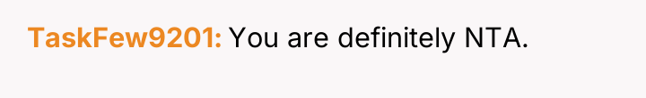 TaskFew9201 You are definitely NTA.
