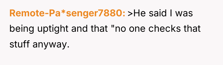 Remote-Pa*senger7880 >He said I was being uptight and that "no...