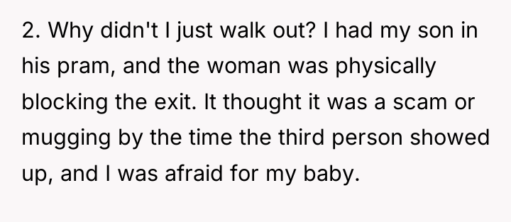 2. Why didn't I just walk out? I had my...
