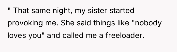 " That same night, my sister started provoking me. She...