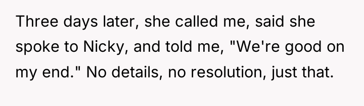 Three days later, she called me, said she spoke to...