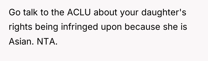 Go talk to the ACLU about your daughter's rights being...