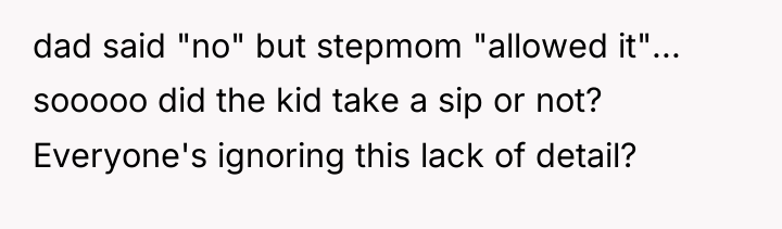 dad said "no" but stepmom "allowed it"... sooooo did the...