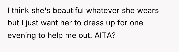 I think she's beautiful whatever she wears but I just...