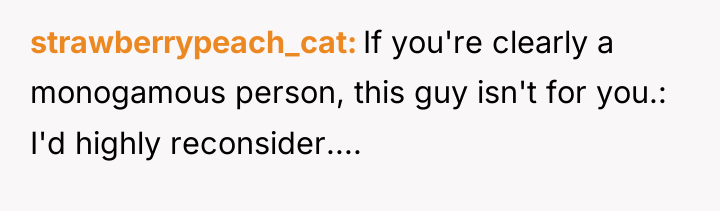 strawberrypeach_cat If you're clearly a monogamous person, this guy isn't...