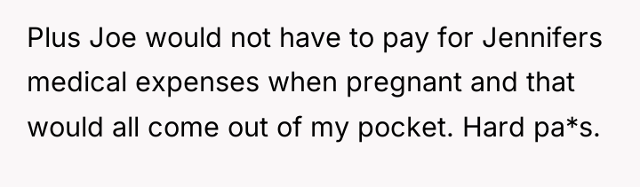 Plus Joe would not have to pay for Jennifers medical...