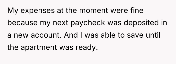 My expenses at the moment were fine because my next...