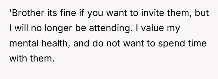 'Brother its fine if you want to invite them, but...
