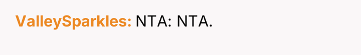 ValleySparkles NTA: NTA.