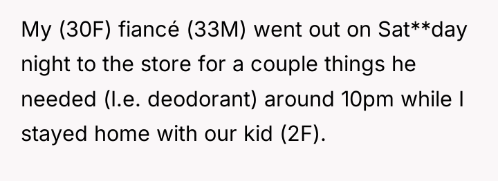 My (30F) fiancé (33M) went out on Sat**day night to...