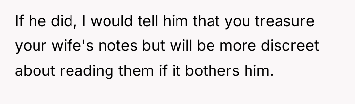 If he did, I would tell him that you treasure...