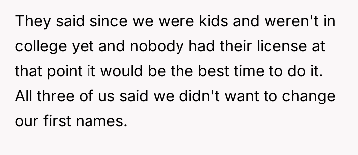They said since we were kids and weren't in college...