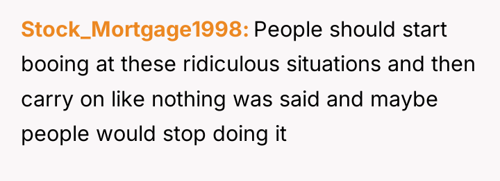 Stock_Mortgage1998 People should start booing at these ridiculous situations and...