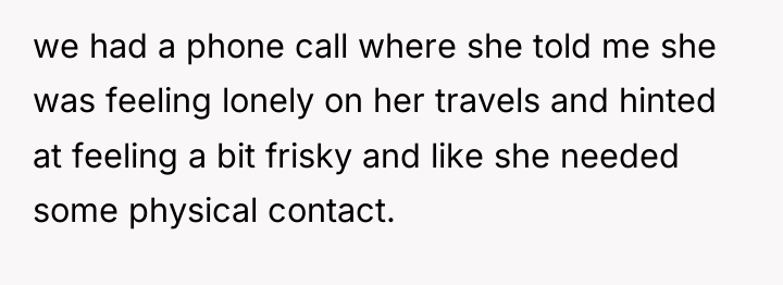 we had a phone call where she told me she...