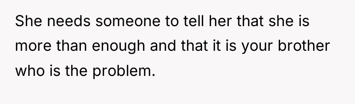 She needs someone to tell her that she is more...