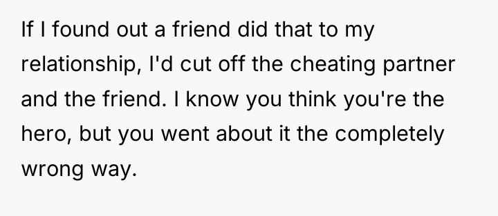 If I found out a friend did that to my...