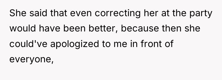 She said that even correcting her at the party would...
