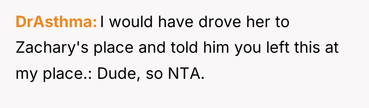 DrAsthma I would have drove her to Zachary's place and...