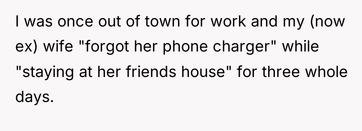 I was once out of town for work and my...