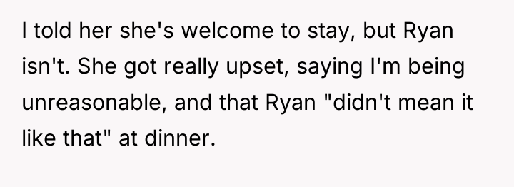 I told her she's welcome to stay, but Ryan isn't....